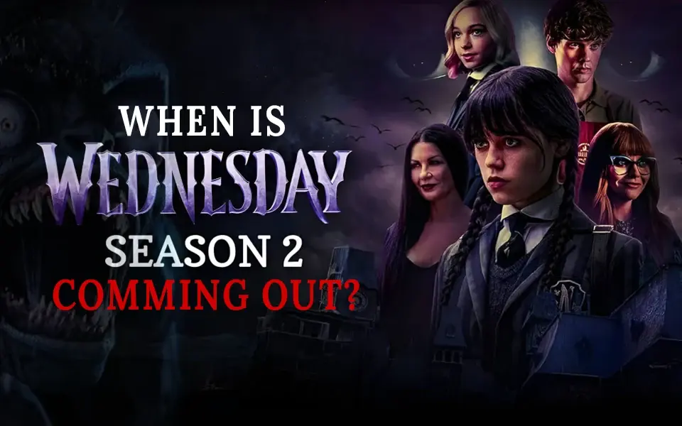 When Is Wednesday Season 2 Coming Out? All You Need to Know (2025 Update)